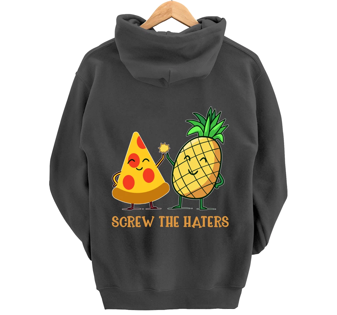Hawaiian Pizza Pineapple Screw The Haters Funny Food Gift Pullover Hoodie