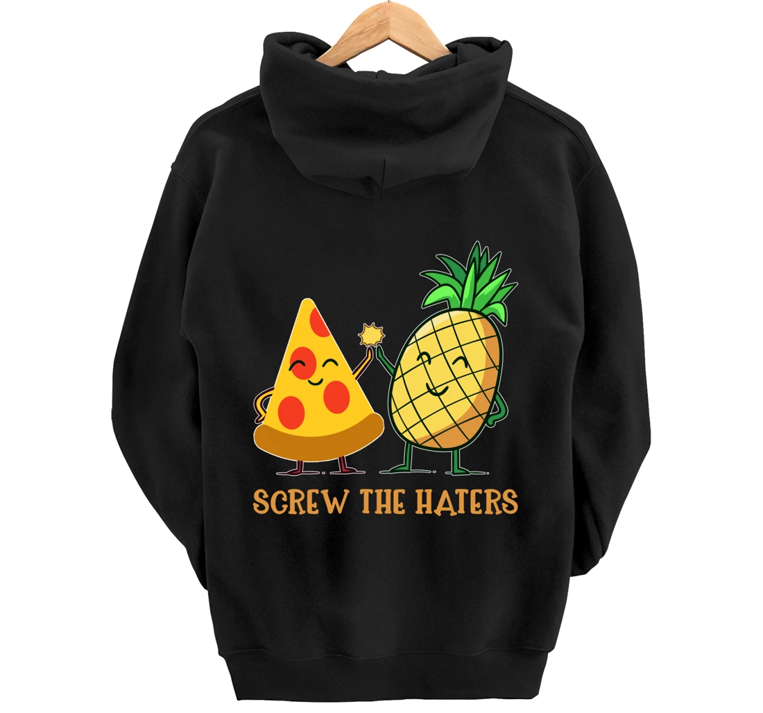 Hawaiian Pizza Pineapple Screw The Haters Funny Food Gift Pullover Hoodie