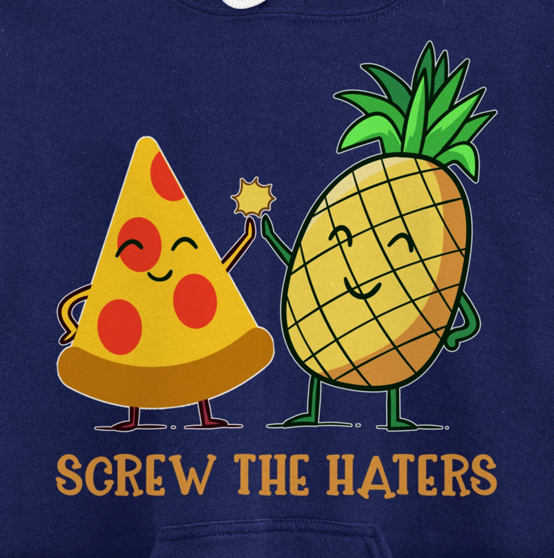 Hawaiian Pizza Pineapple Screw The Haters Funny Food Gift Pullover Hoodie
