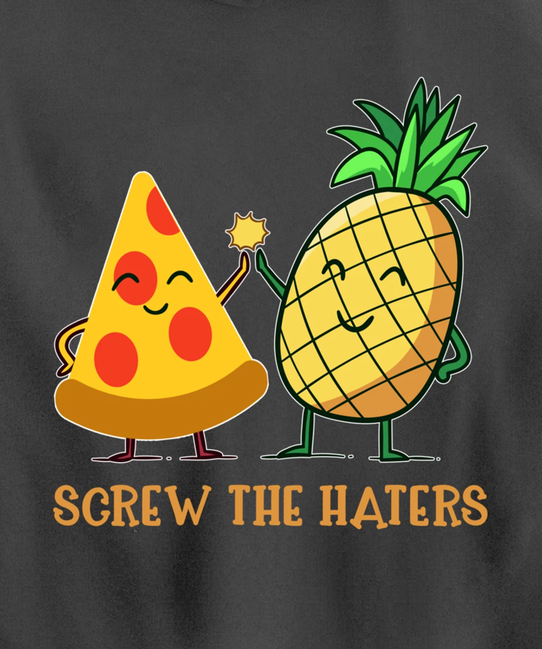 Hawaiian Pizza Pineapple Screw The Haters Funny Food Gift Pullover Hoodie