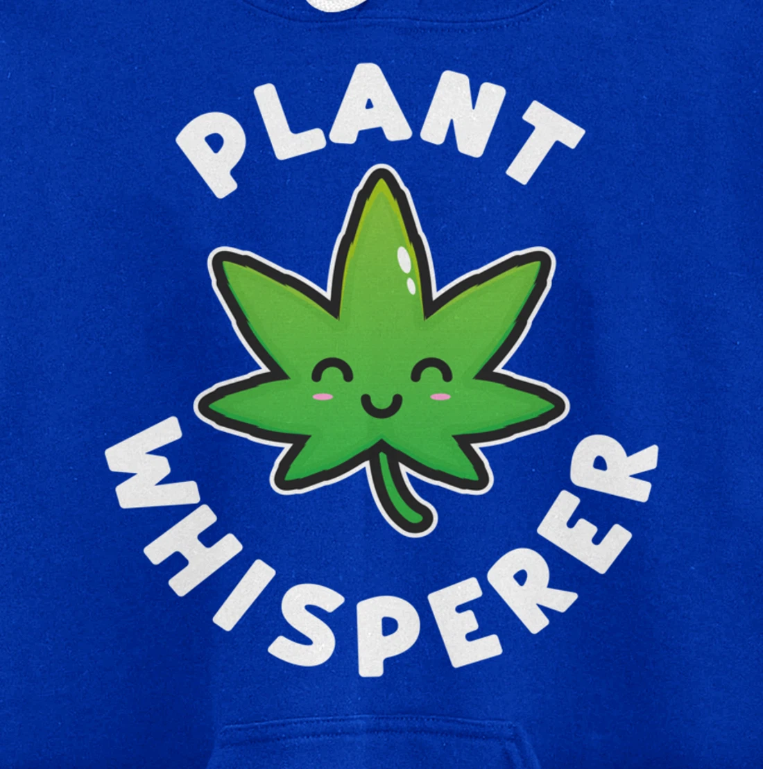 Plant Whisperer - Funny Weed Flower Pullover Hoodie