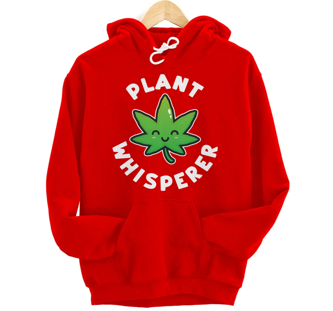 Plant Whisperer - Funny Weed Flower Pullover Hoodie