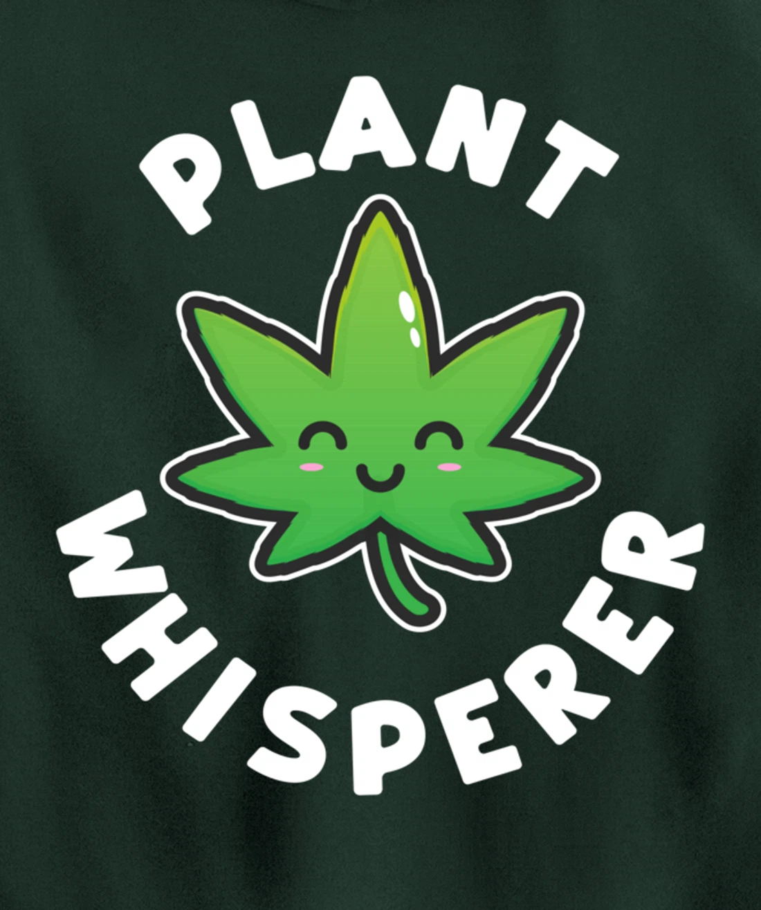 Plant Whisperer - Funny Weed Flower Pullover Hoodie
