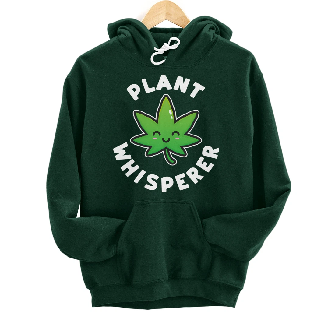 Plant Whisperer - Funny Weed Flower Pullover Hoodie