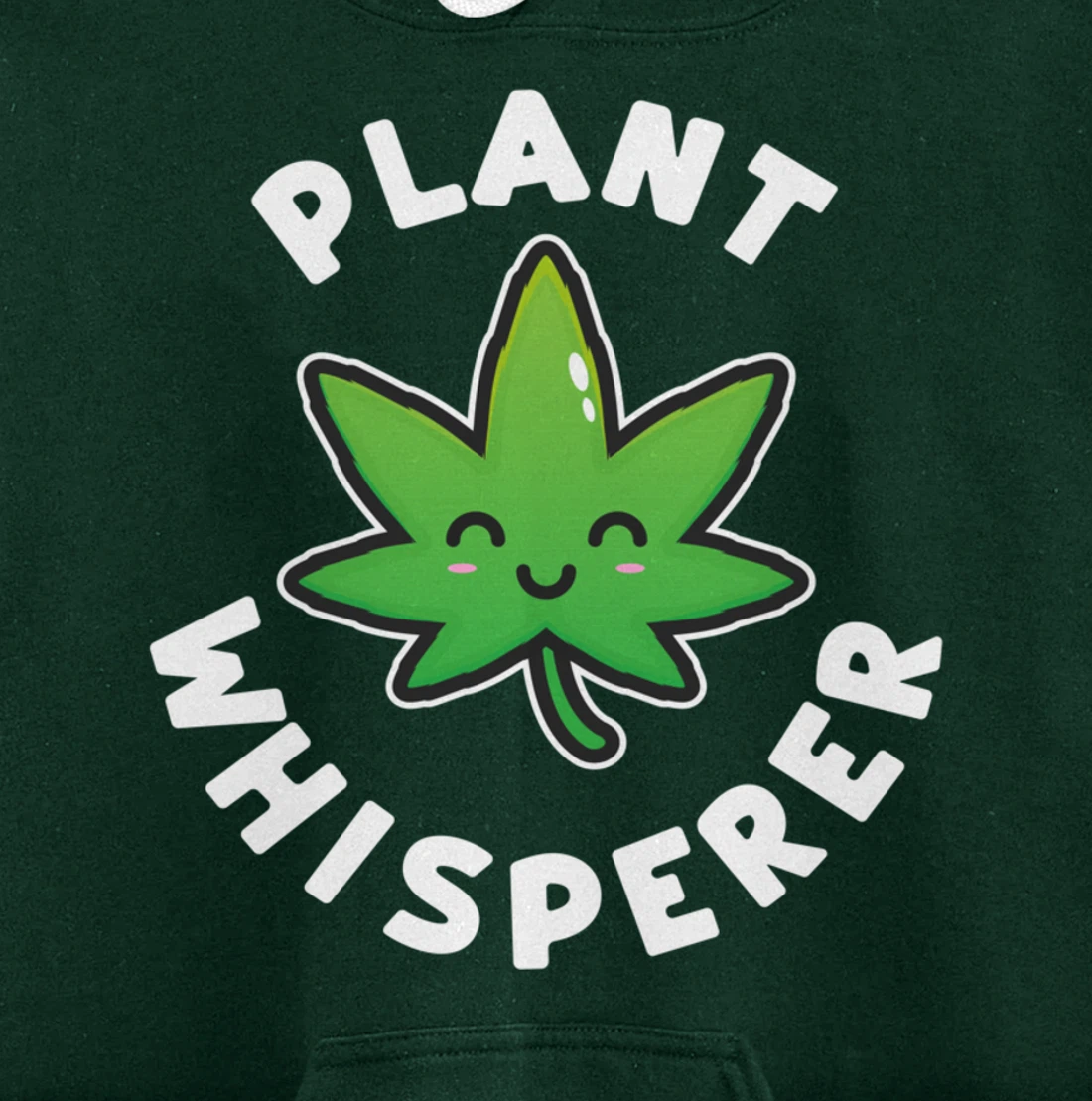 Plant Whisperer - Funny Weed Flower Pullover Hoodie