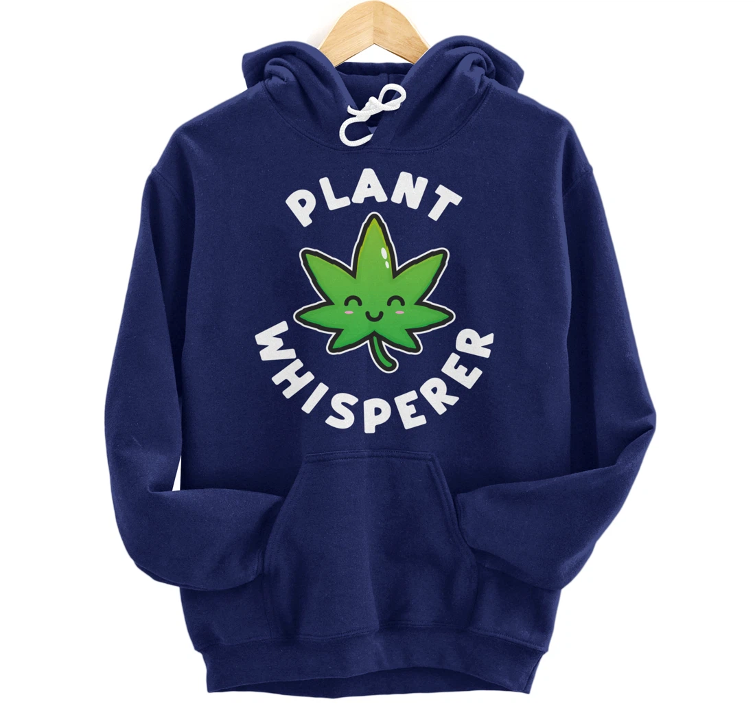 Plant Whisperer - Funny Weed Flower Pullover Hoodie