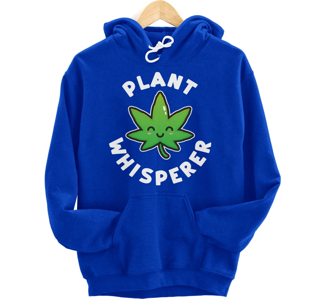 Plant Whisperer - Funny Weed Flower Pullover Hoodie