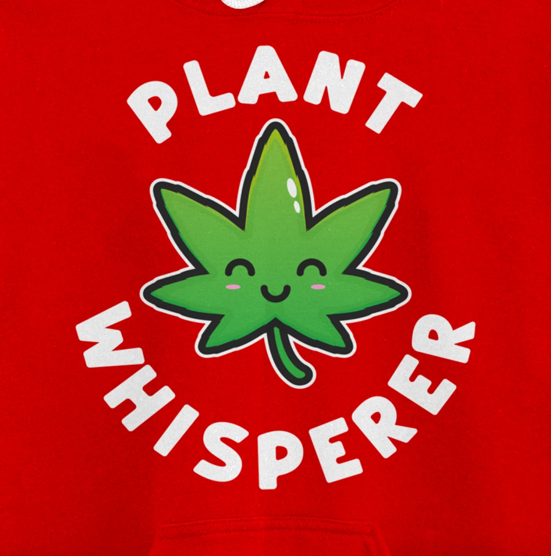 Plant Whisperer - Funny Weed Flower Pullover Hoodie