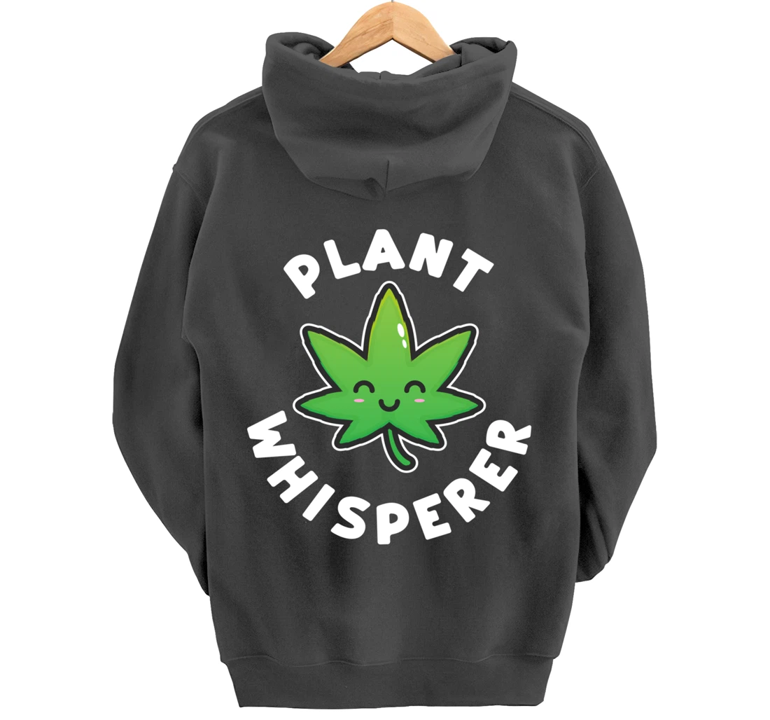 Plant Whisperer - Funny Weed Flower Pullover Hoodie