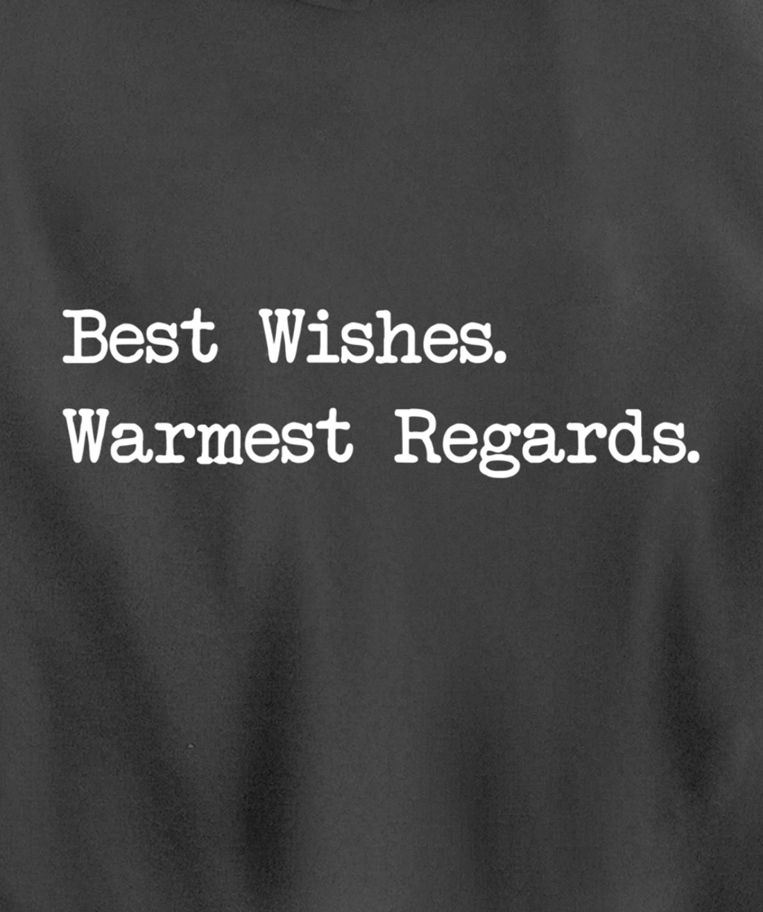 Best Wishes Warmest Regards Pullover Hoodie