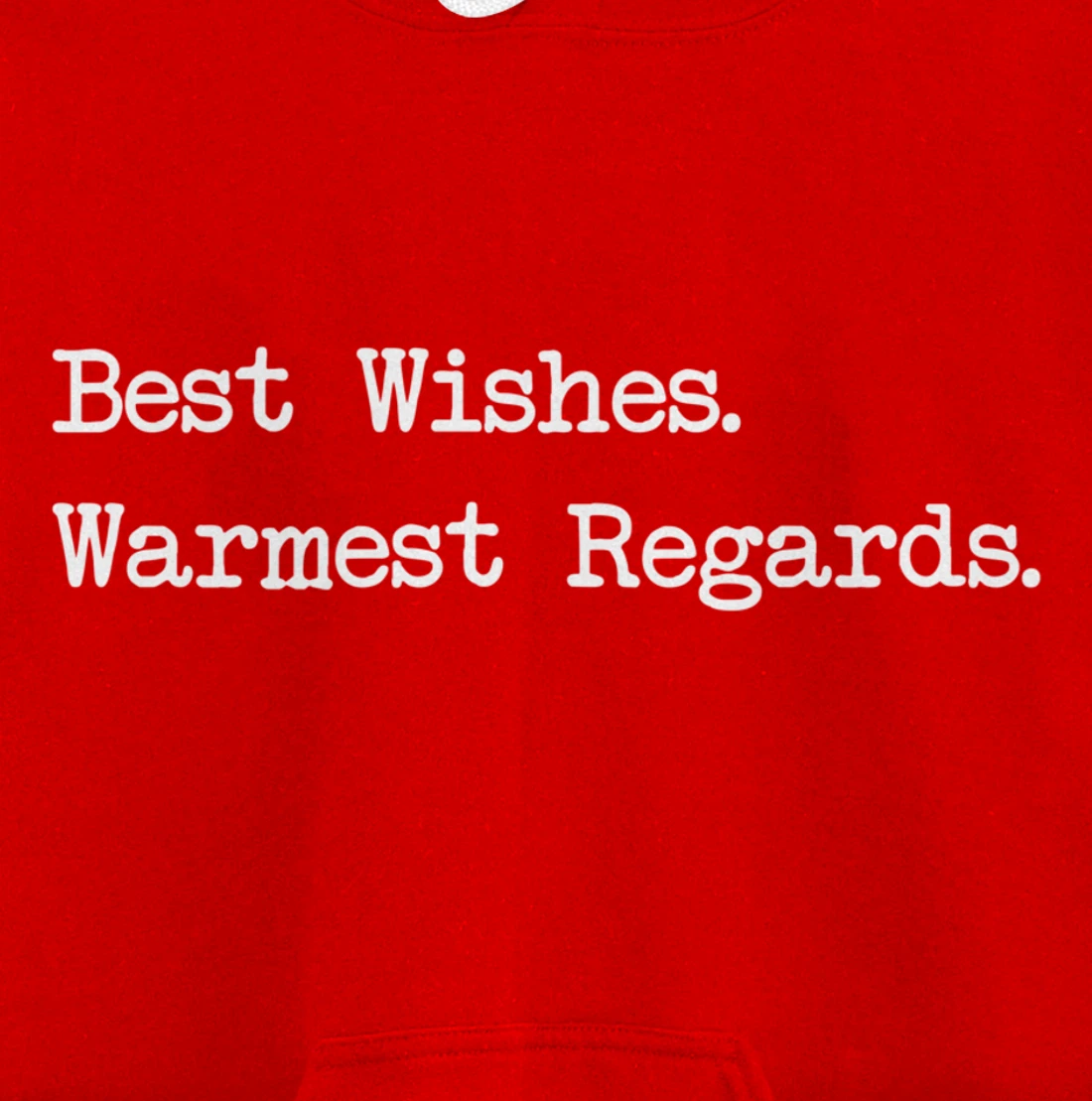 Best Wishes Warmest Regards Pullover Hoodie