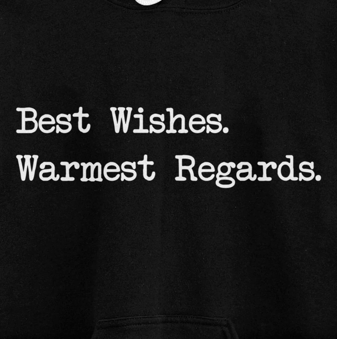 Best Wishes Warmest Regards Pullover Hoodie