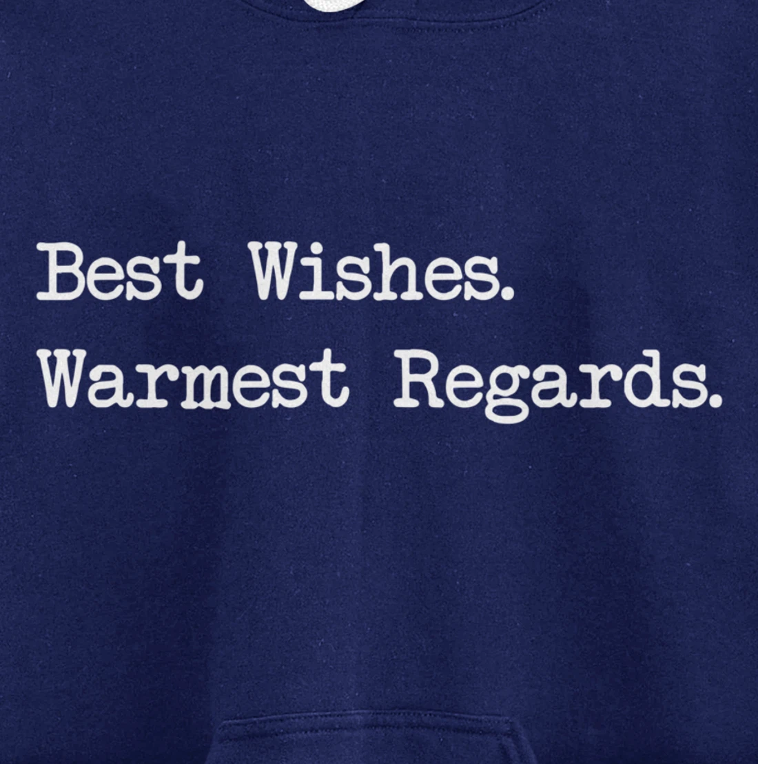 Best Wishes Warmest Regards Pullover Hoodie