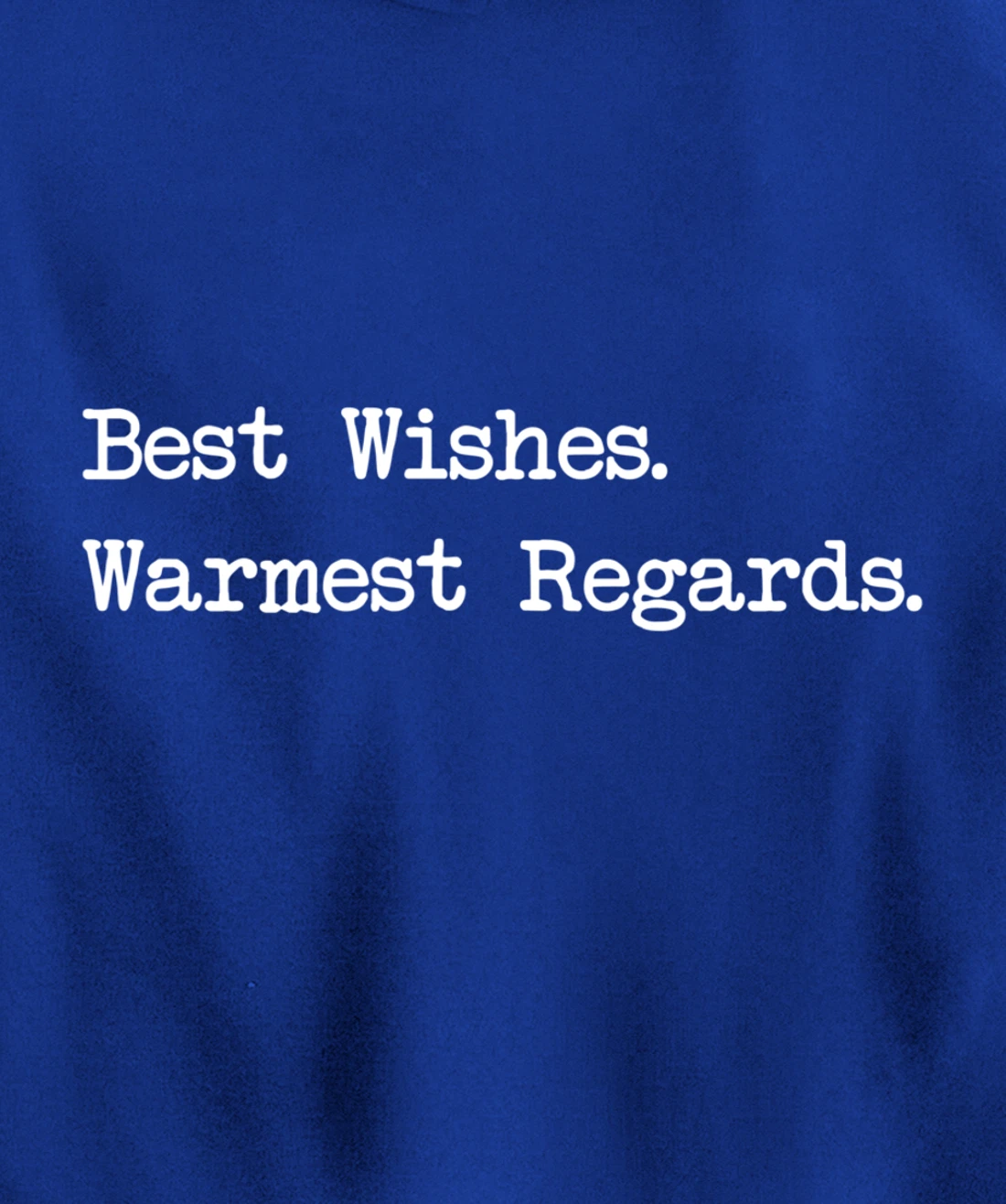 Best Wishes Warmest Regards Pullover Hoodie