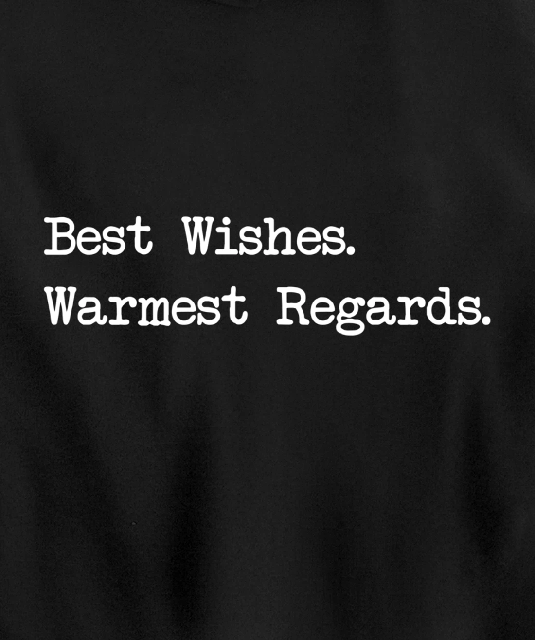 Best Wishes Warmest Regards Pullover Hoodie