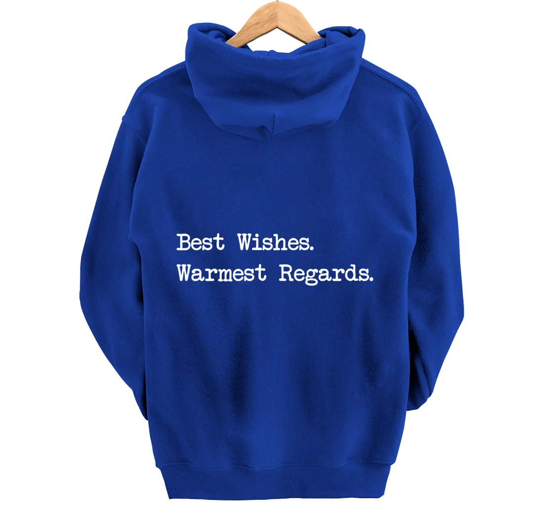 Best Wishes Warmest Regards Pullover Hoodie