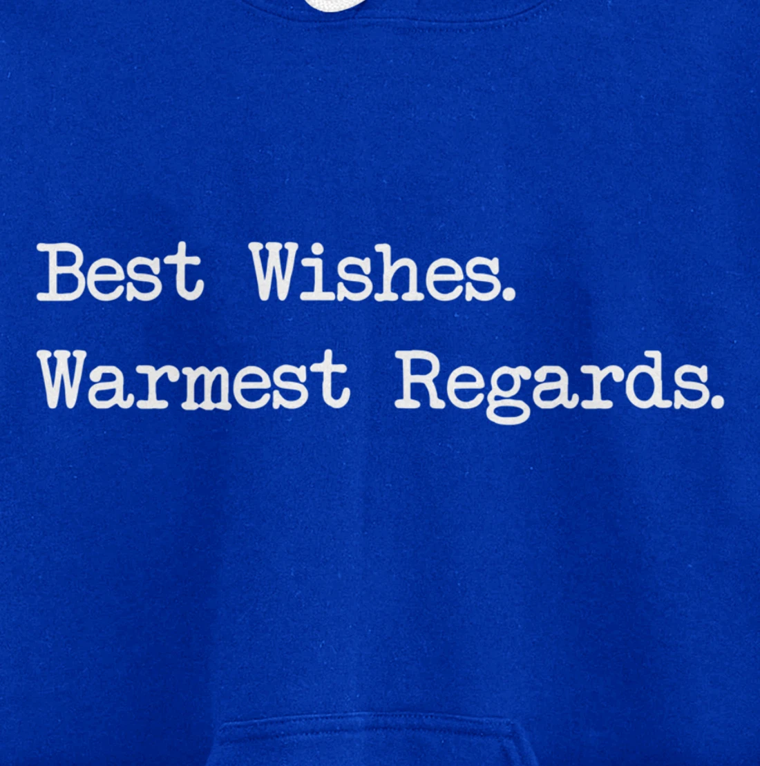 Best Wishes Warmest Regards Pullover Hoodie