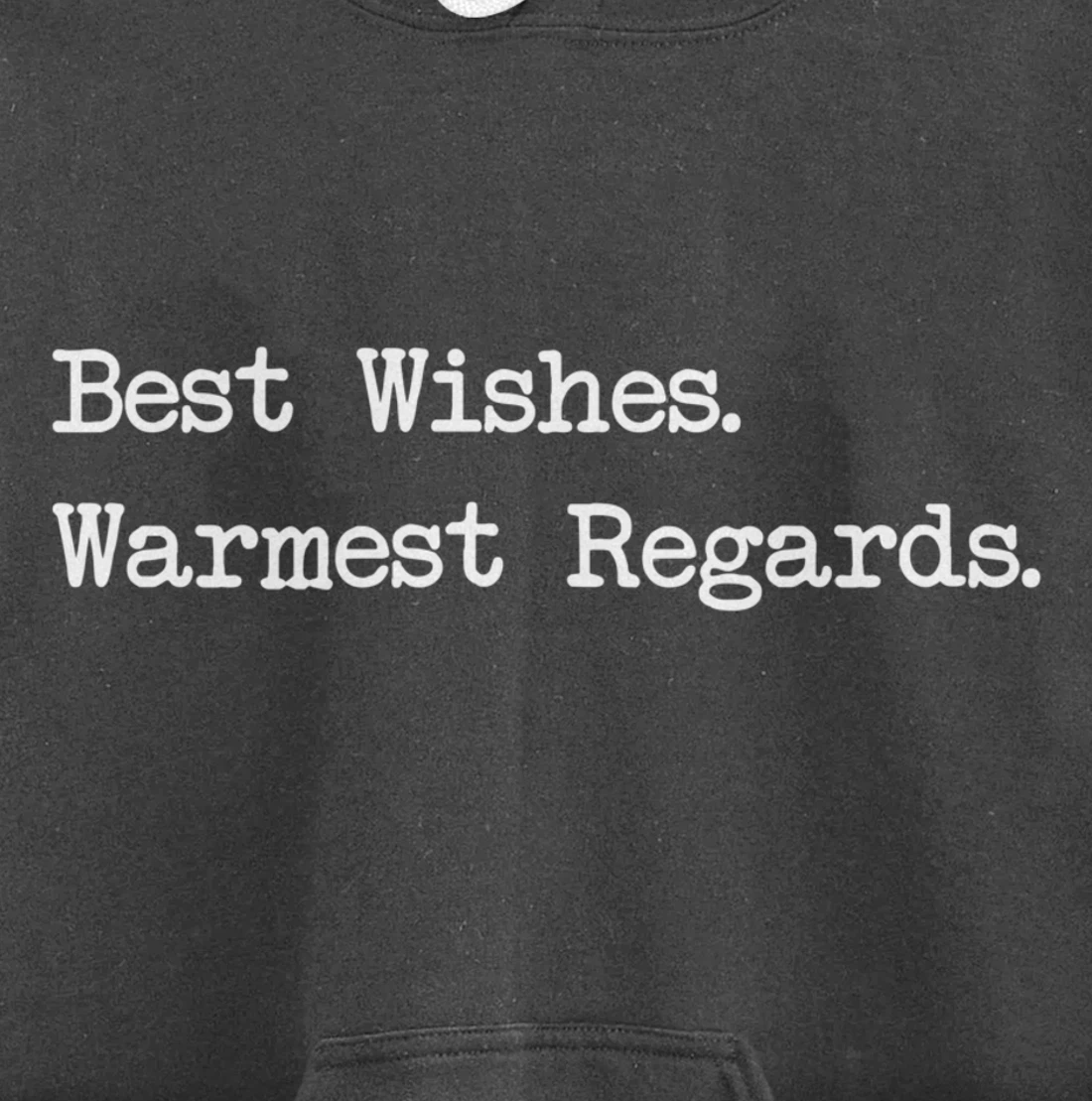 Best Wishes Warmest Regards Pullover Hoodie