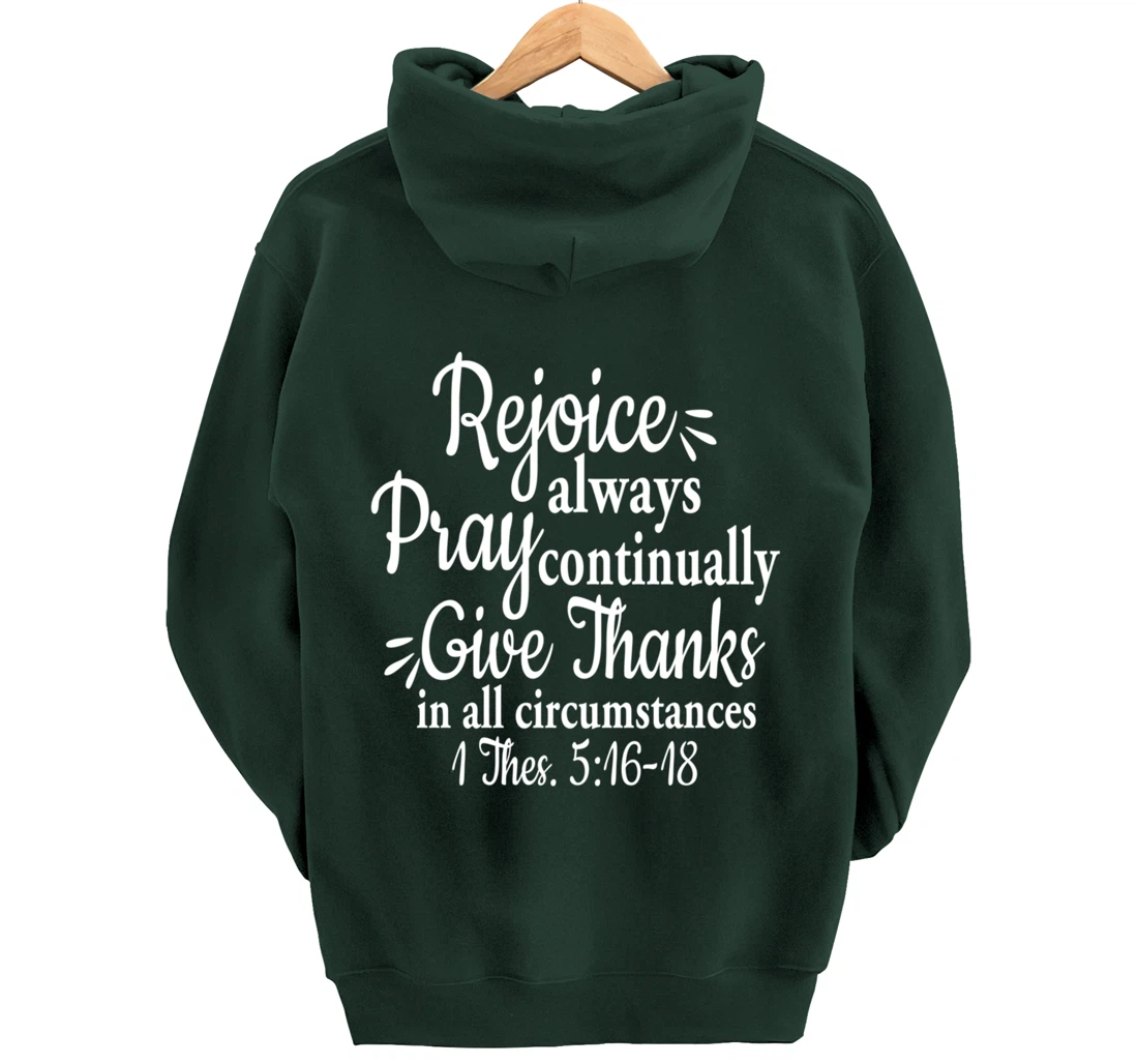1 Thessalonians 5:16-18 Rejoice always pray continually give Pullover Hoodie