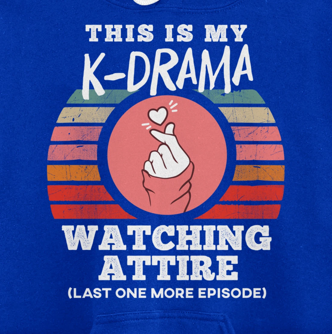 This is My K-Drama Watching Attire Funny Korean Heart Sign Pullover Hoodie