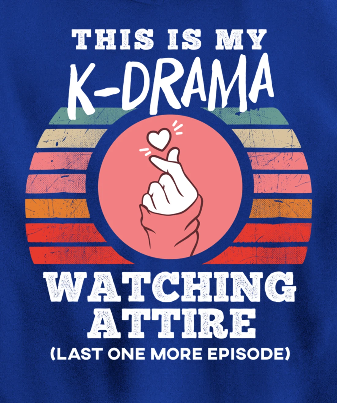 This is My K-Drama Watching Attire Funny Korean Heart Sign Pullover Hoodie