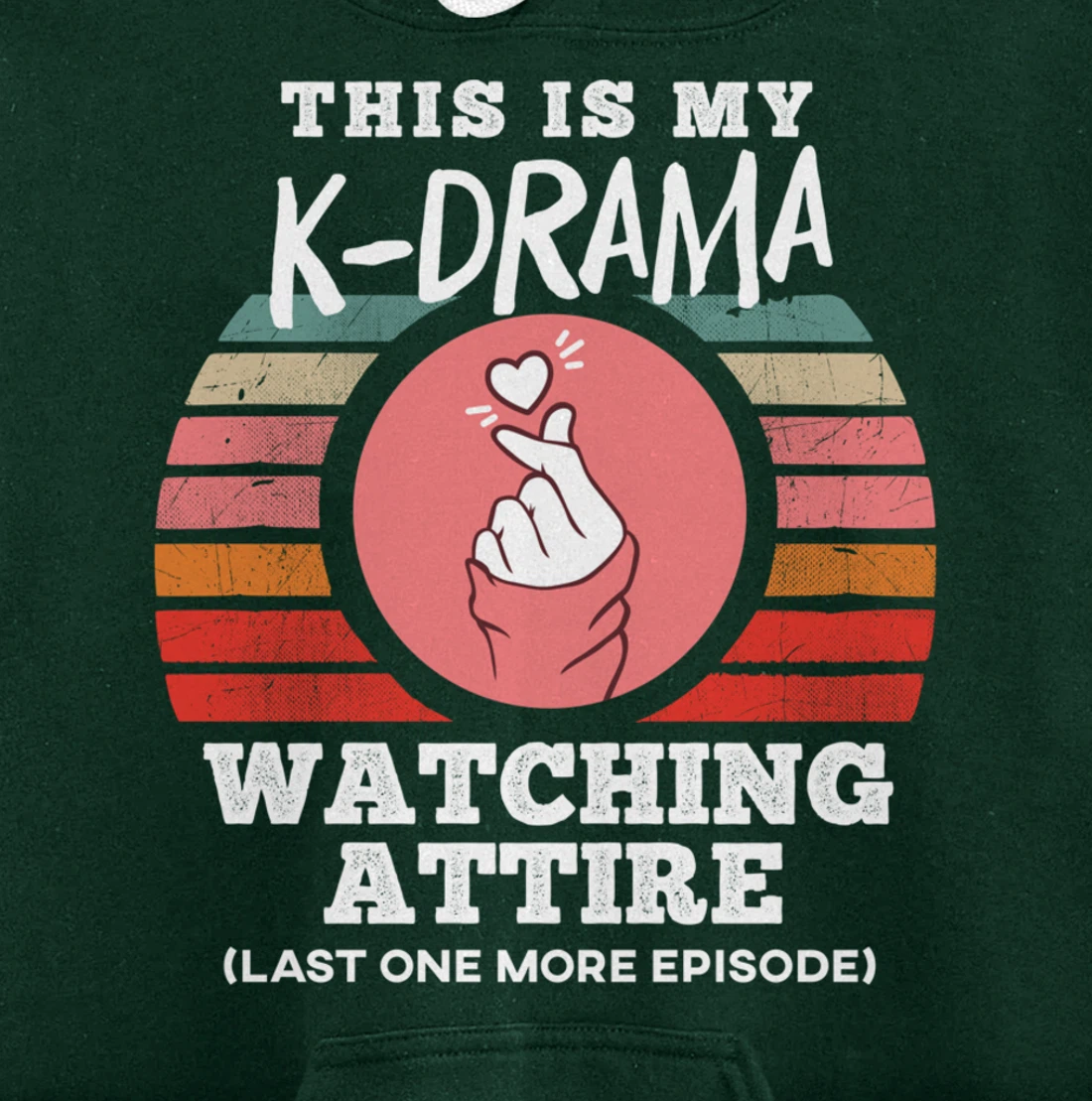 This is My K-Drama Watching Attire Funny Korean Heart Sign Pullover Hoodie