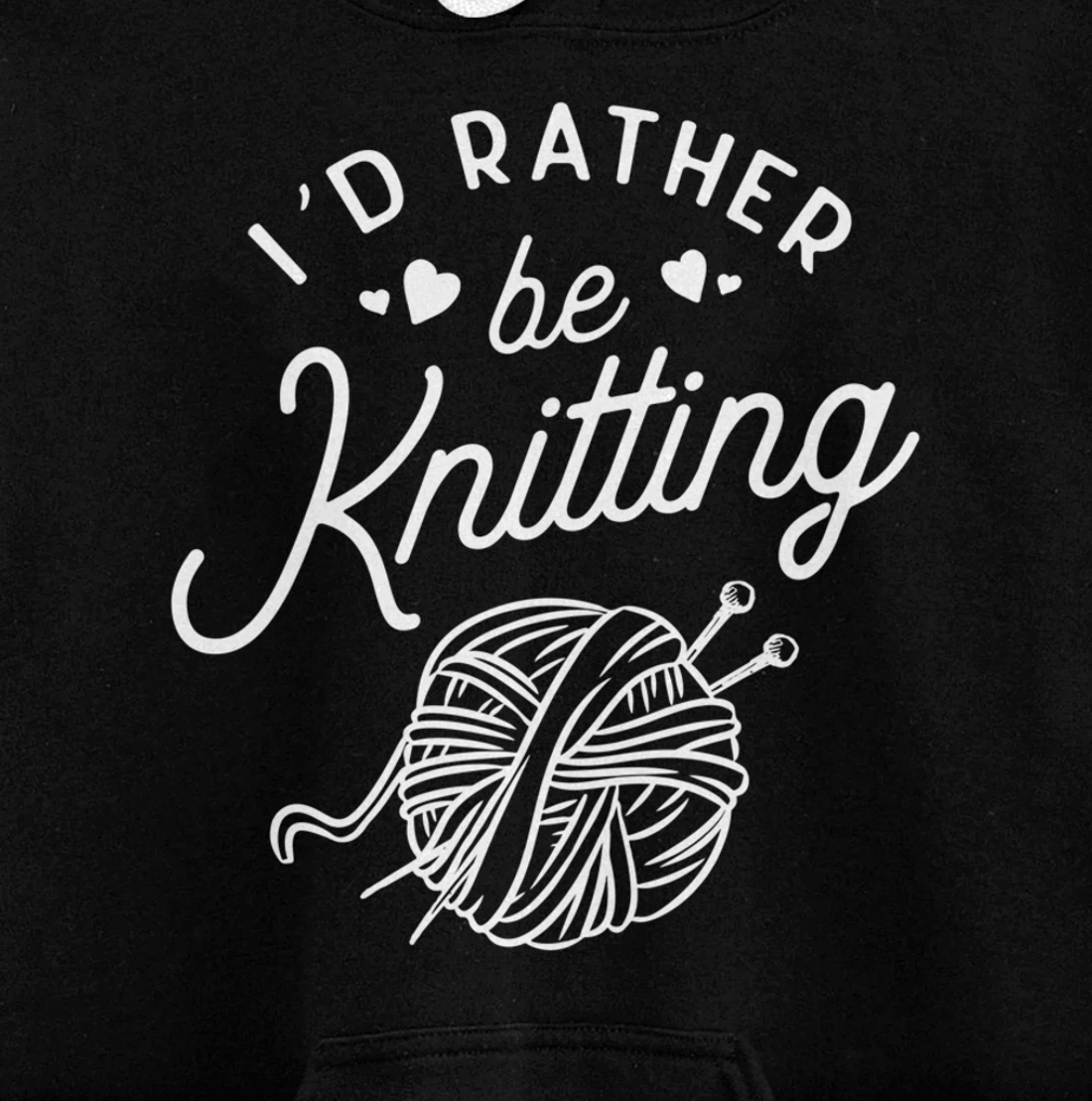 I'd Rather Be Knitting Lover Gift Yarn Knitters Pullover Hoodie