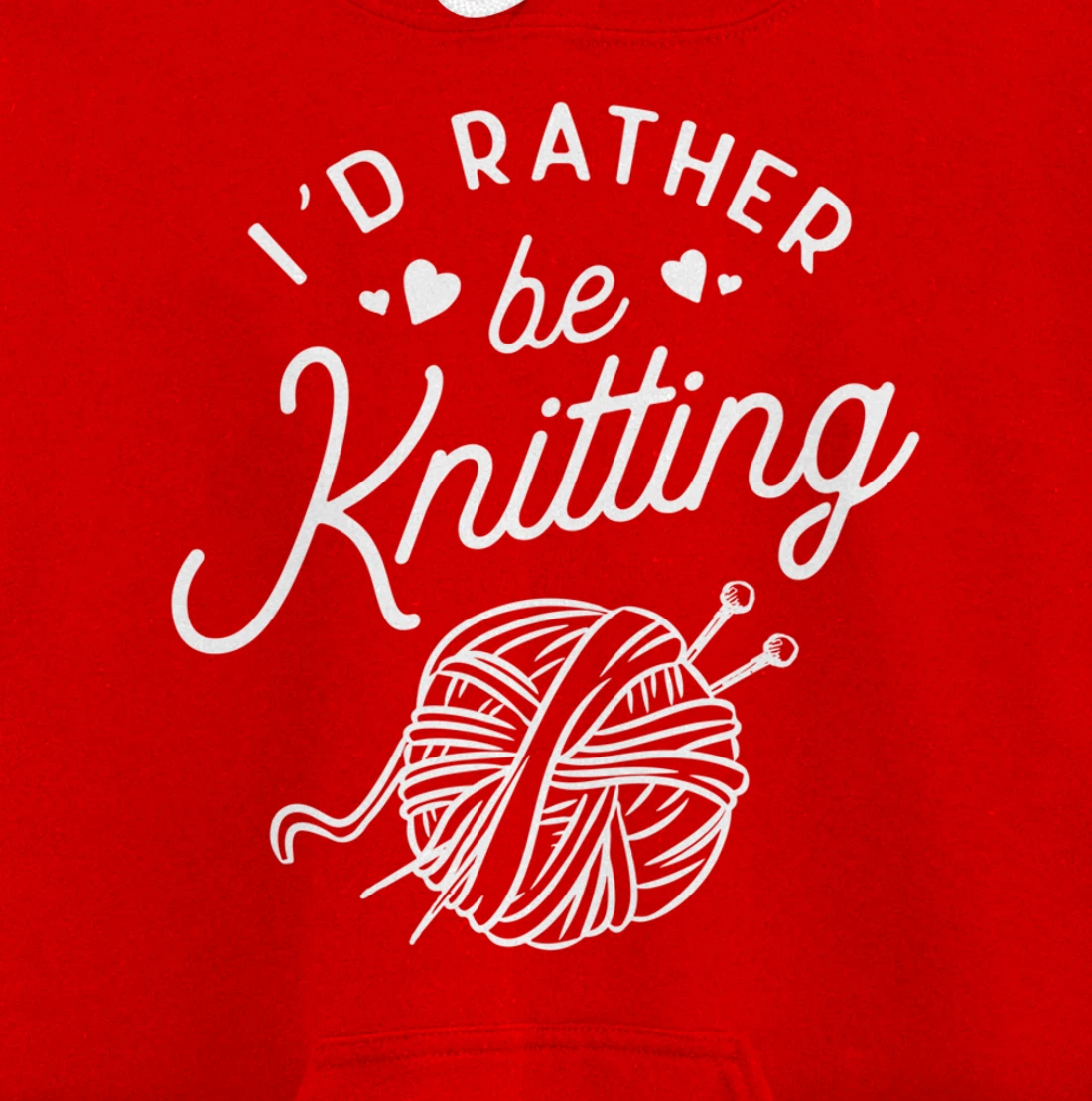 I'd Rather Be Knitting Lover Gift Yarn Knitters Pullover Hoodie