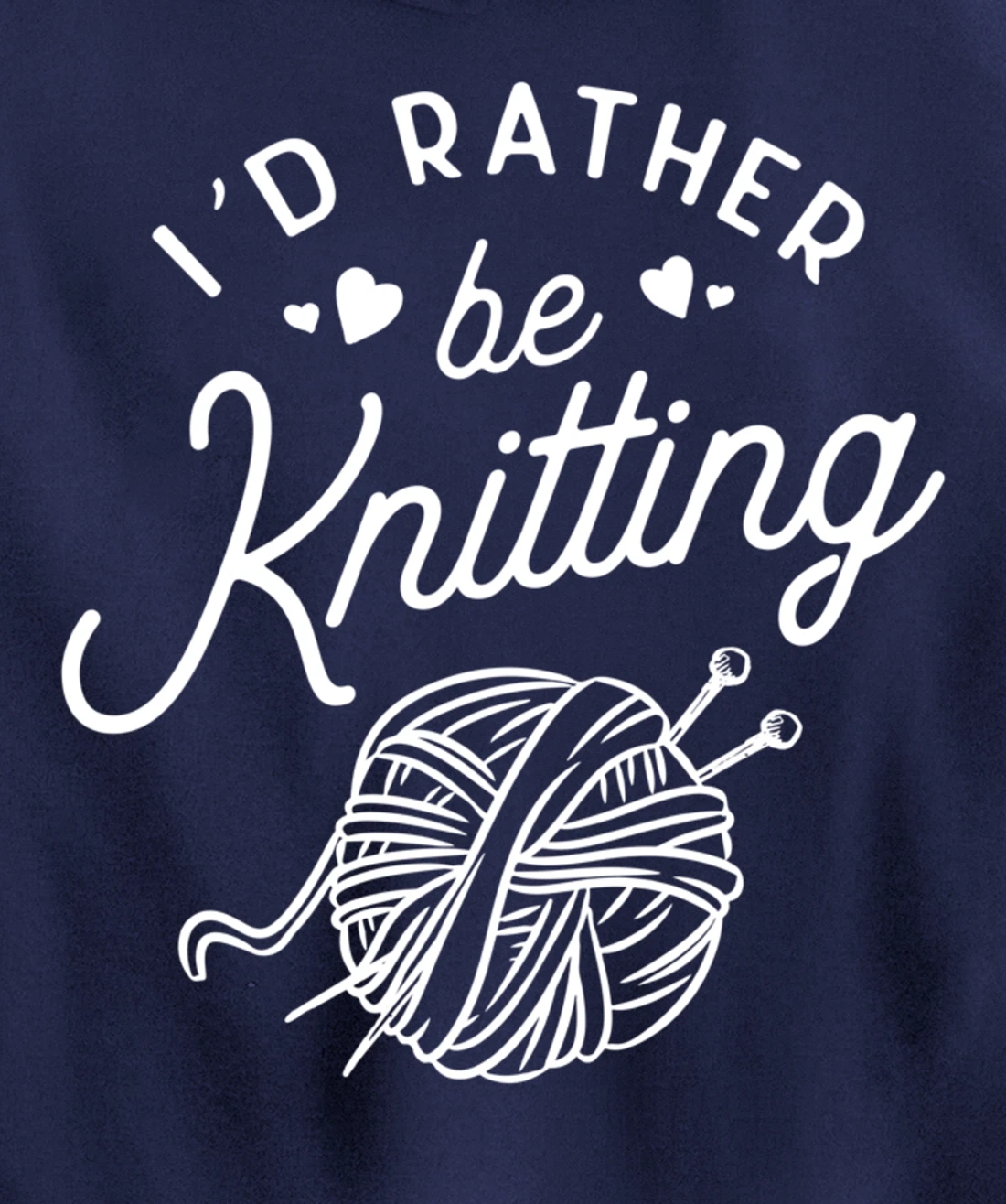 I'd Rather Be Knitting Lover Gift Yarn Knitters Pullover Hoodie