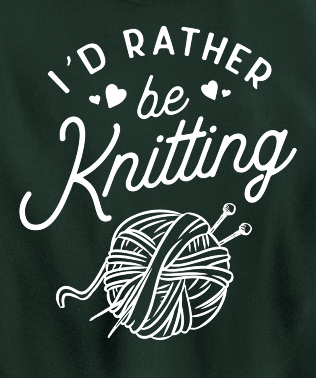 I'd Rather Be Knitting Lover Gift Yarn Knitters Pullover Hoodie