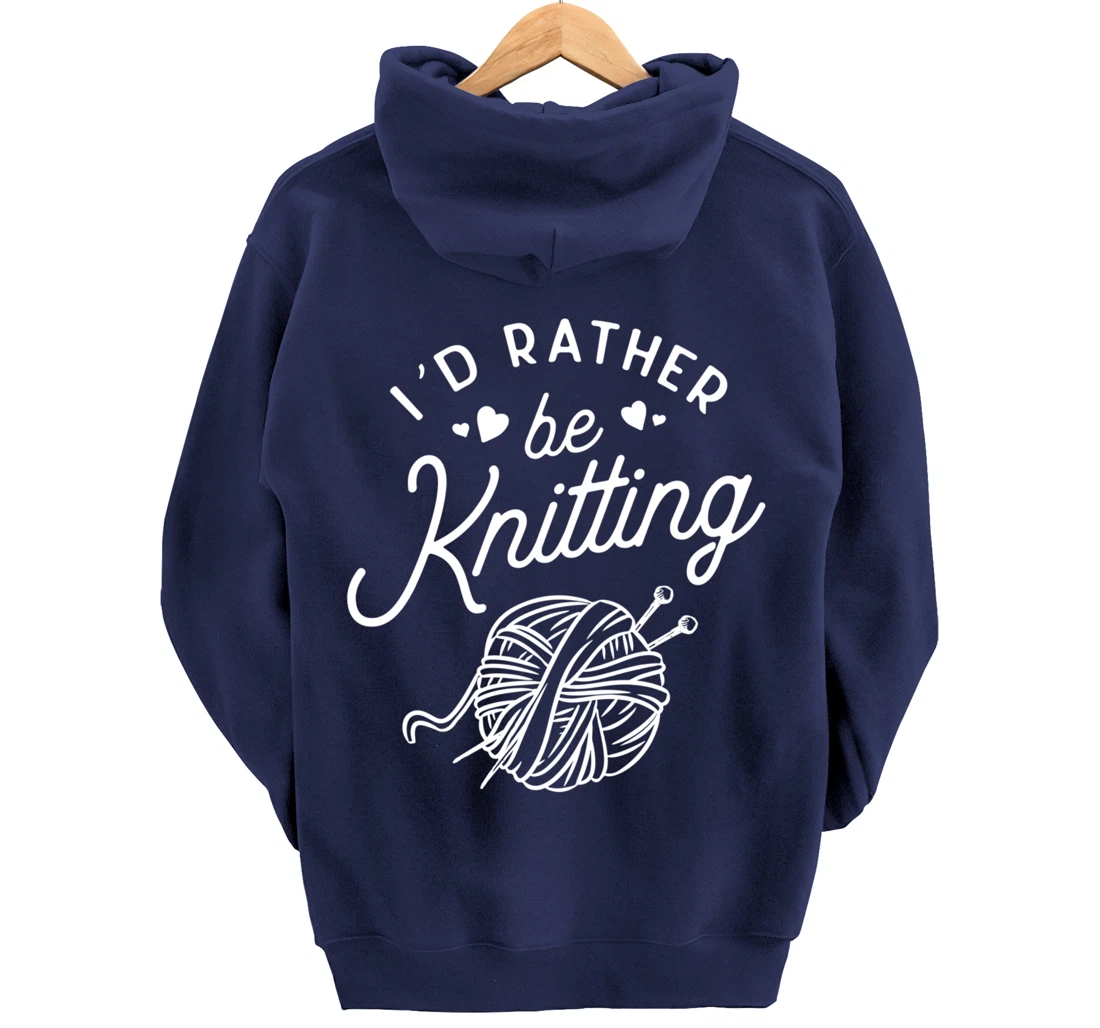 I'd Rather Be Knitting Lover Gift Yarn Knitters Pullover Hoodie