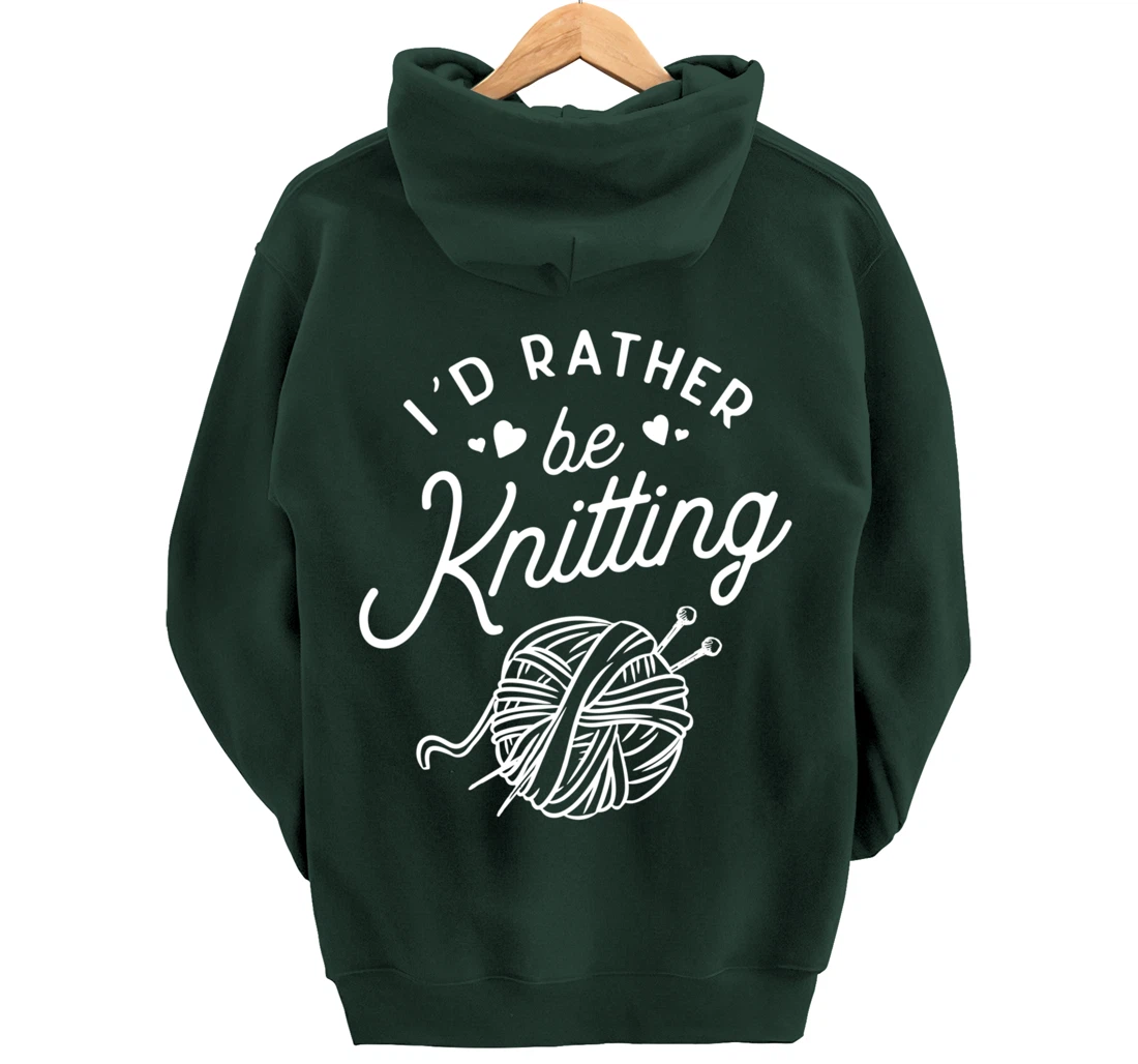 I'd Rather Be Knitting Lover Gift Yarn Knitters Pullover Hoodie