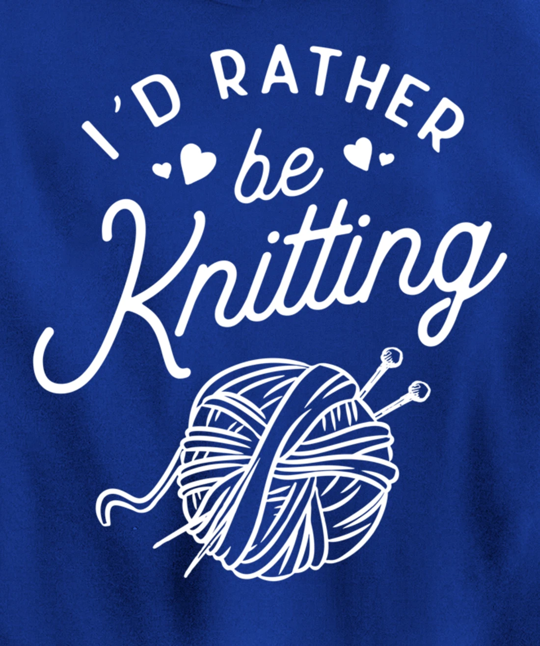 I'd Rather Be Knitting Lover Gift Yarn Knitters Pullover Hoodie