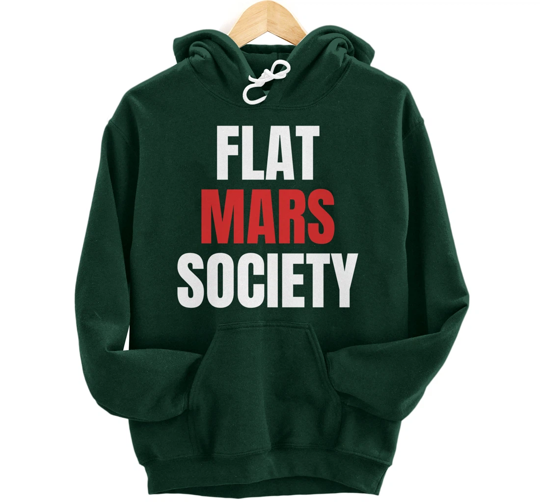 Flat Mars Society Funny Gifts Space Meme Pullover Hoodie