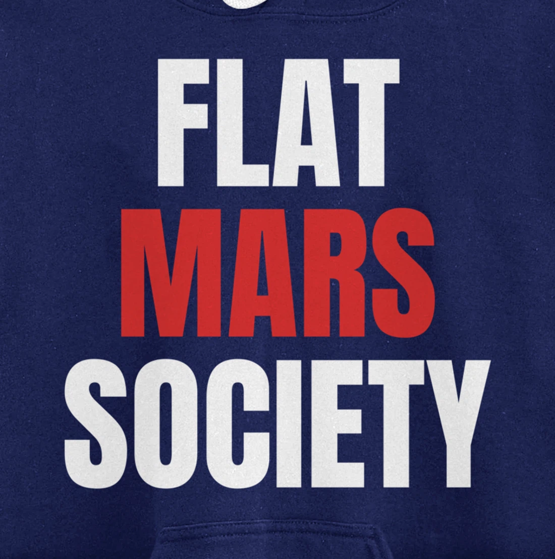 Flat Mars Society Funny Gifts Space Meme Pullover Hoodie
