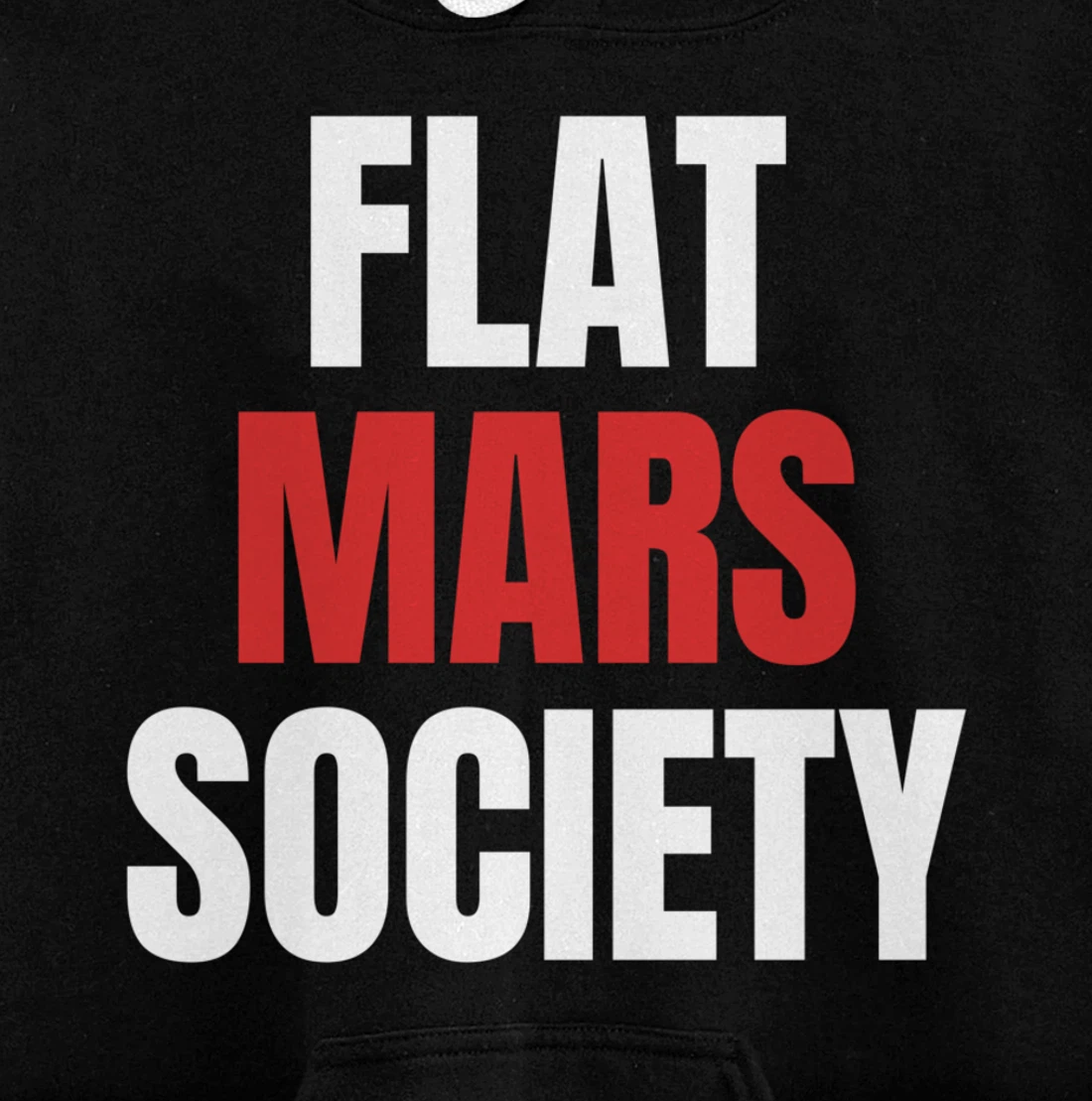 Flat Mars Society Funny Gifts Space Meme Pullover Hoodie