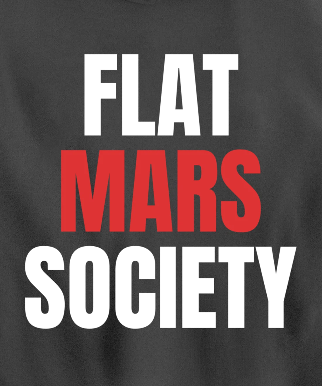 Flat Mars Society Funny Gifts Space Meme Pullover Hoodie