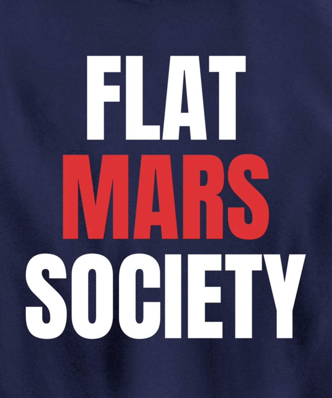 Flat Mars Society Funny Gifts Space Meme Pullover Hoodie