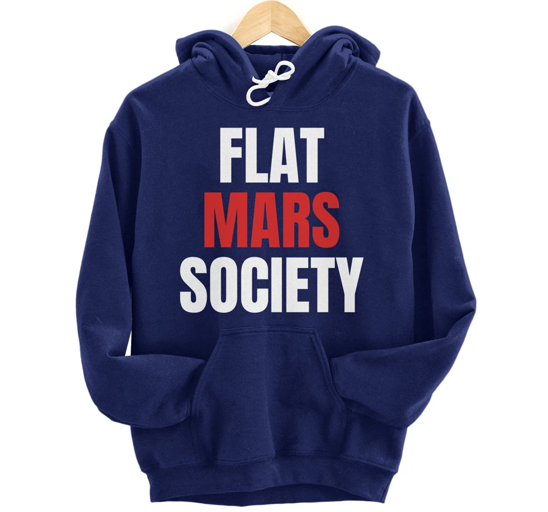Flat Mars Society Funny Gifts Space Meme Pullover Hoodie