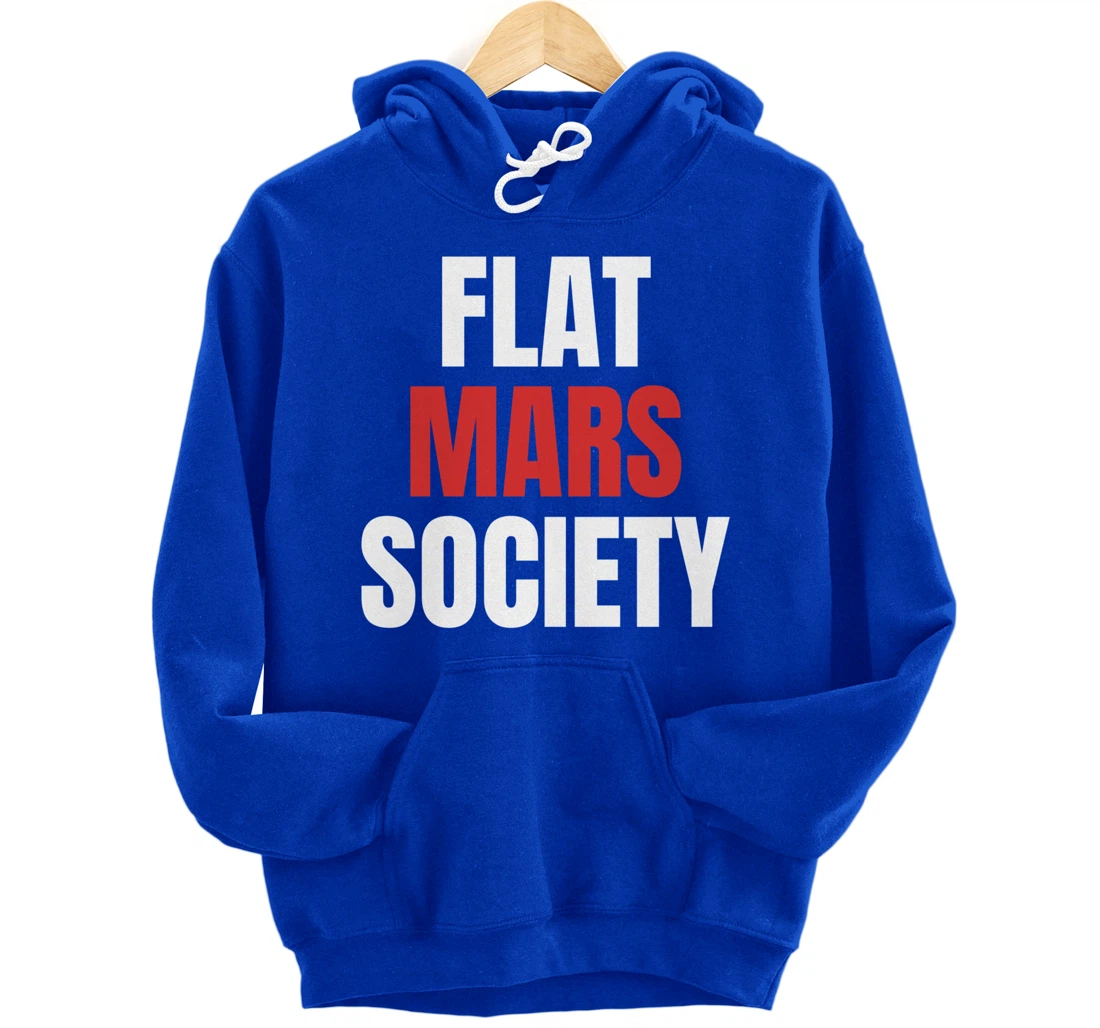Flat Mars Society Funny Gifts Space Meme Pullover Hoodie