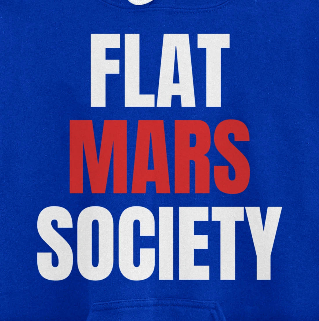Flat Mars Society Funny Gifts Space Meme Pullover Hoodie