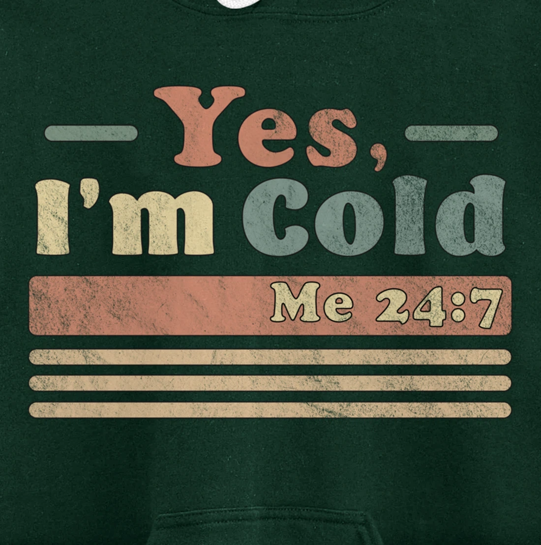 Yes, I'm Cold Me 24 7 - Freezing & Funny Sarcastic Vintage Pullover Hoodie