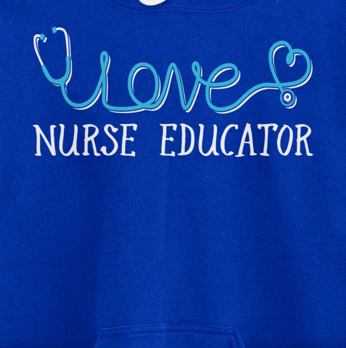 Nurse Educator - Stethoscope scripted with Love Pullover Hoodie