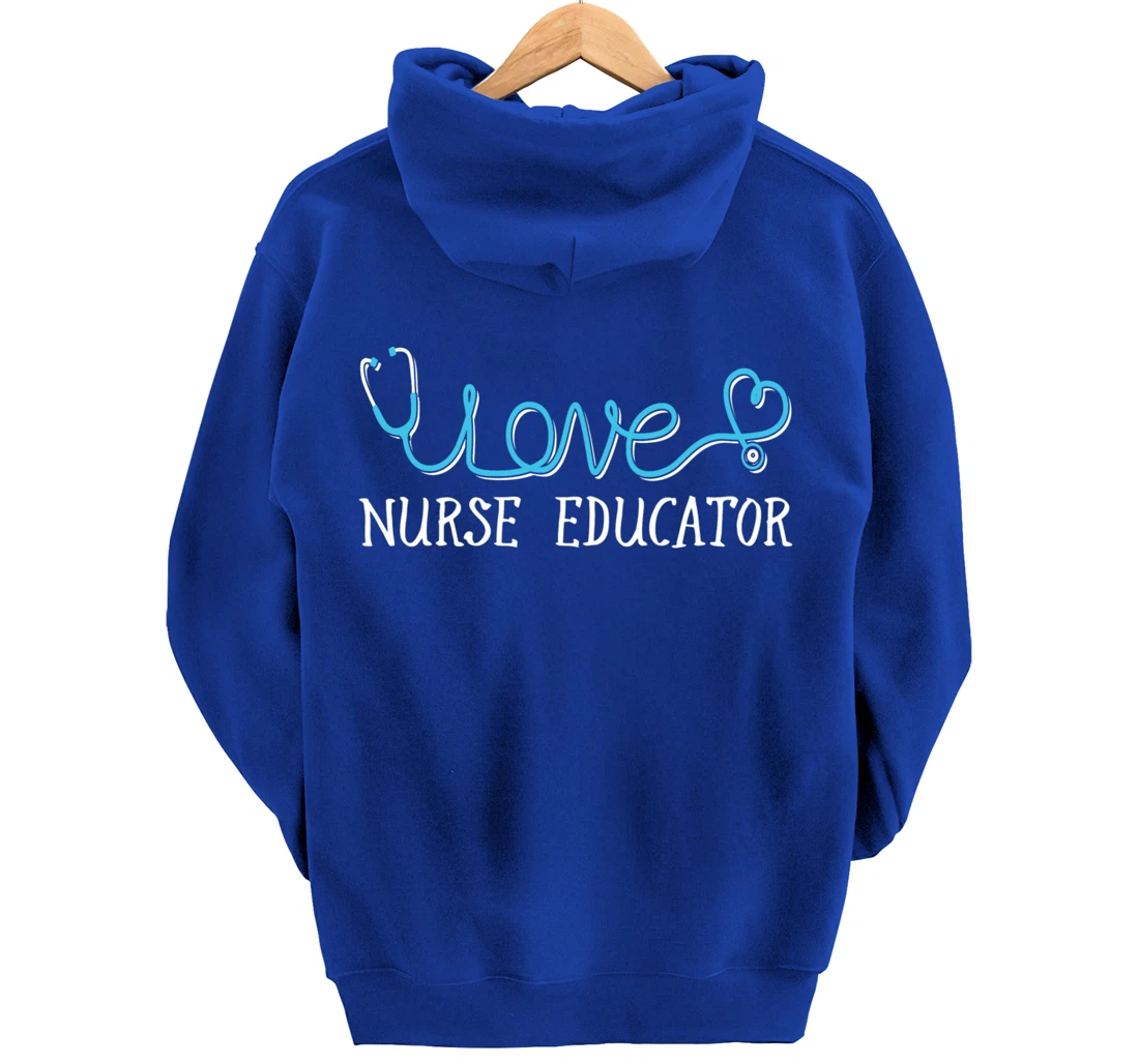 Nurse Educator - Stethoscope scripted with Love Pullover Hoodie