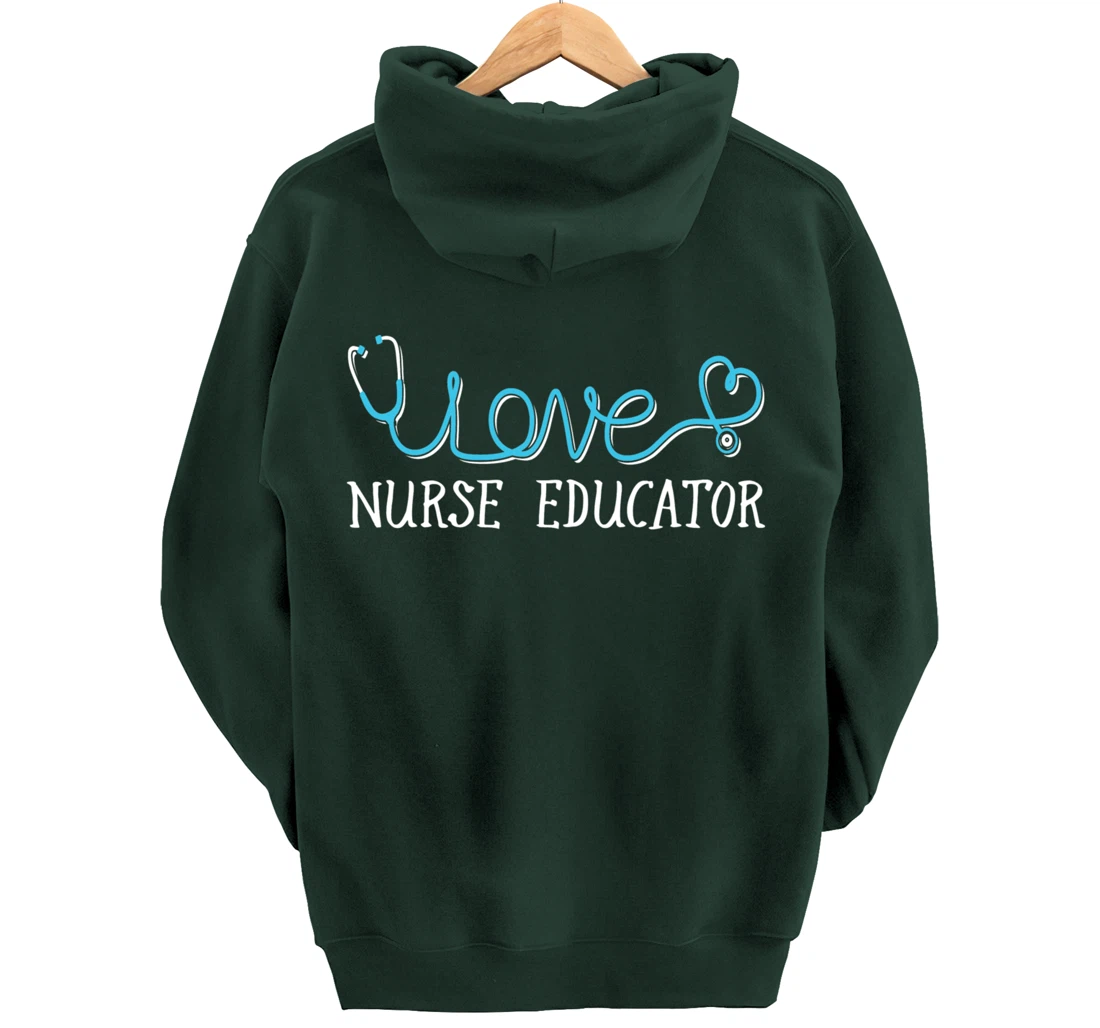 Nurse Educator - Stethoscope scripted with Love Pullover Hoodie