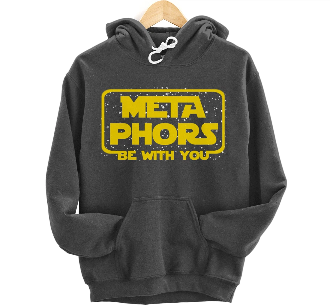 Metaphors Be With You Funny English Teacher Space Pullover Hoodie