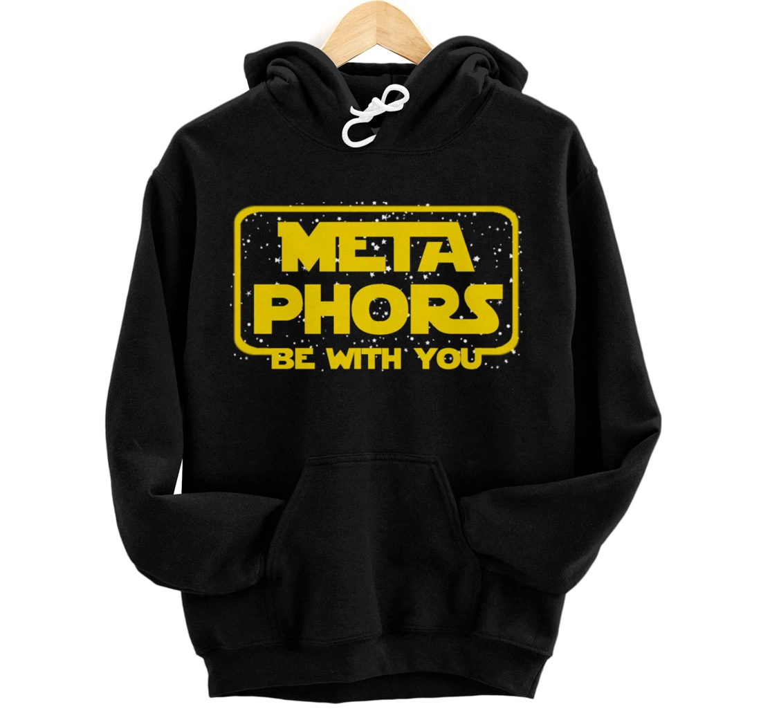 Metaphors Be With You Funny English Teacher Space Pullover Hoodie