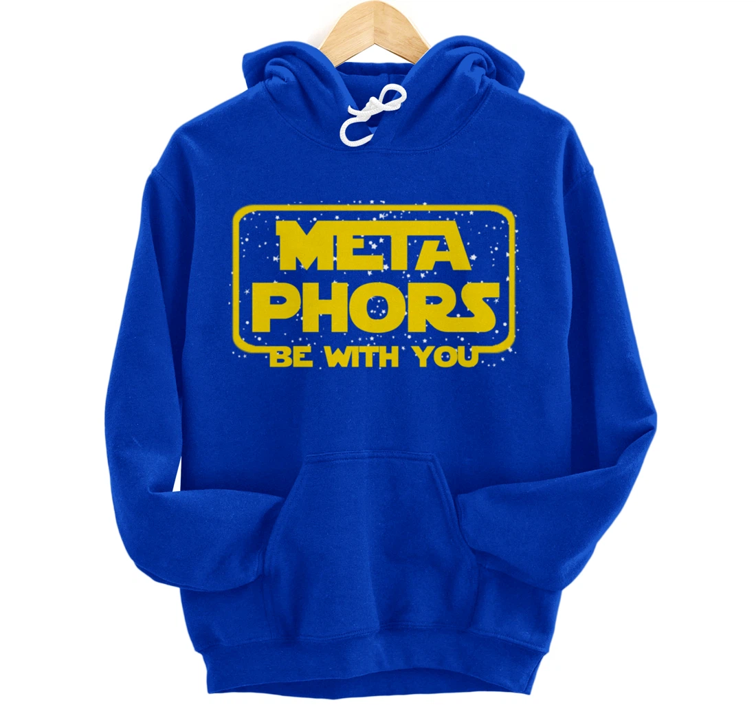 Metaphors Be With You Funny English Teacher Space Pullover Hoodie