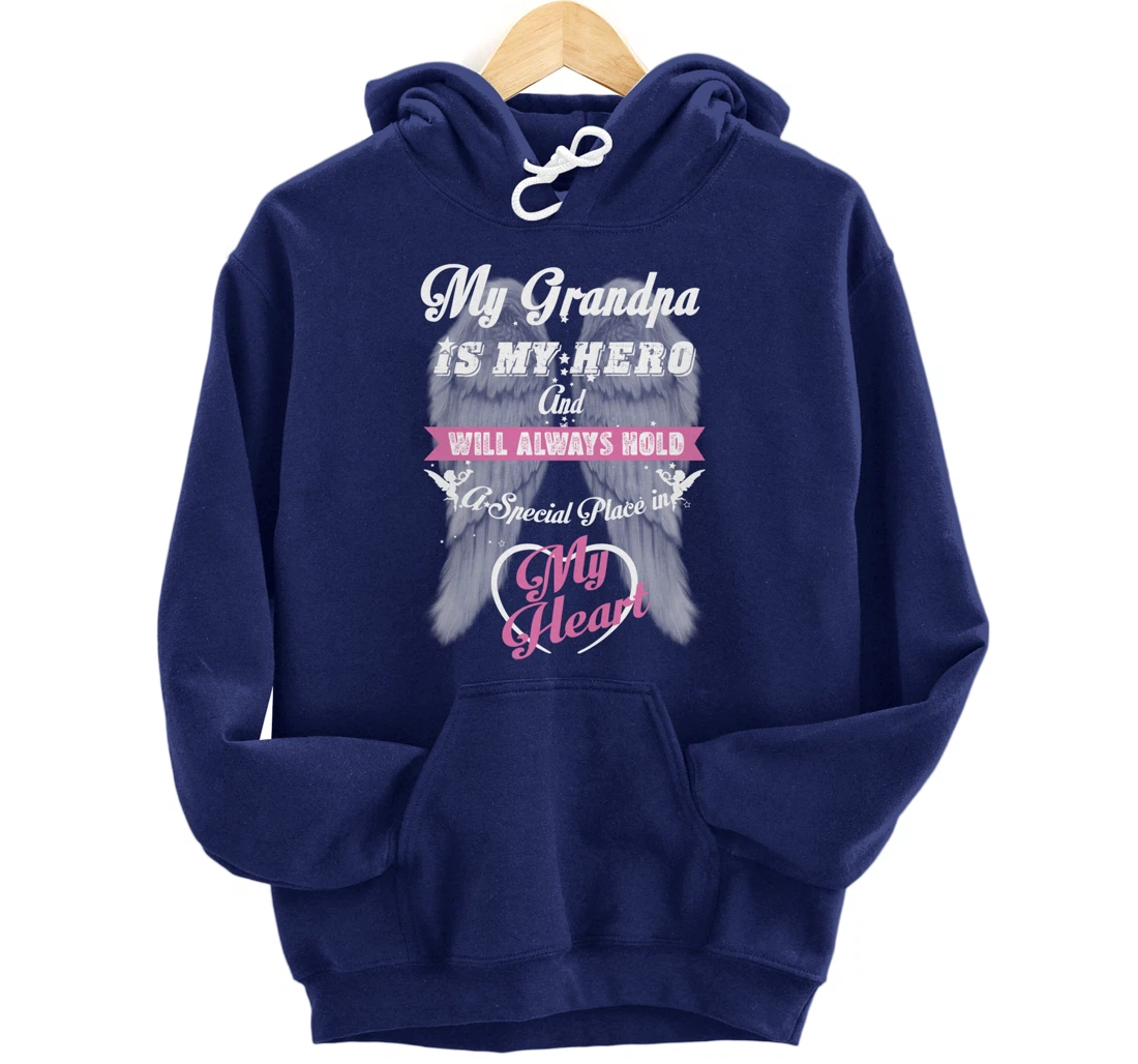 My Grandpa is my Hero Always Hold Special Place in my Heart Pullover Hoodie