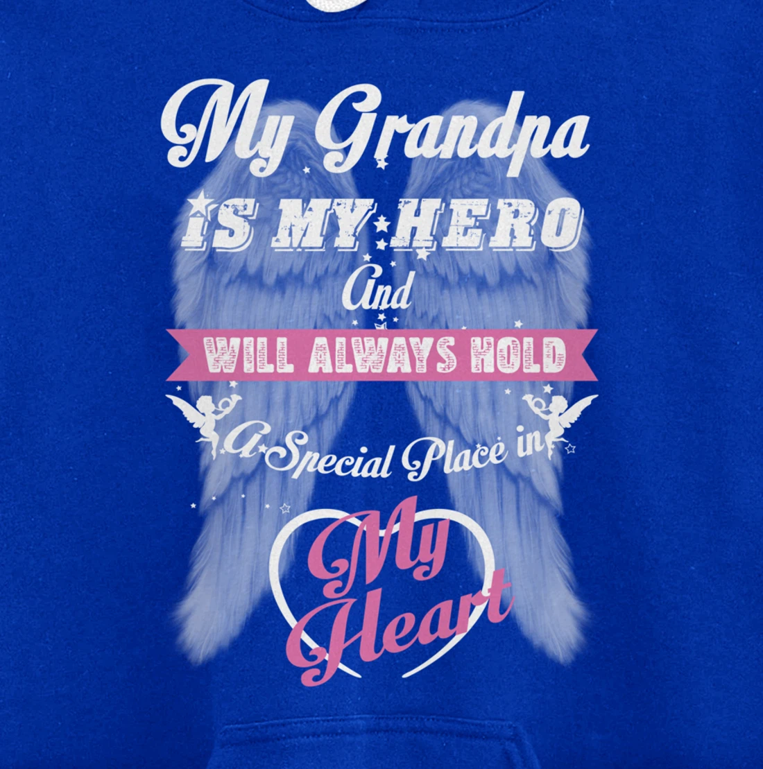 My Grandpa is my Hero Always Hold Special Place in my Heart Pullover Hoodie